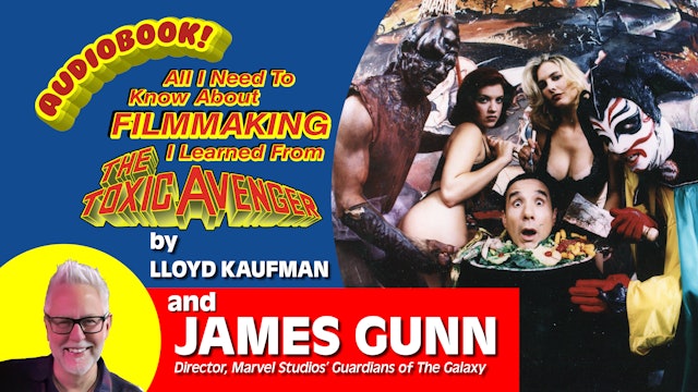 All I Need To Know About FILMMAKING I Learned From THE TOXIC AVENGER!