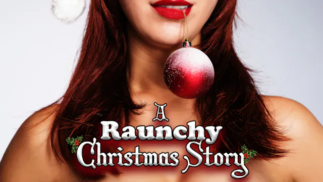 A Raunchy Christmas Story