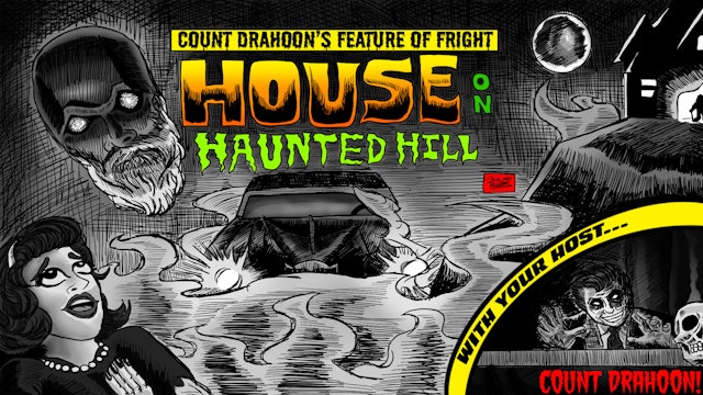 Count Drahoon's Feature Of Fright Presents: House on Haunted Hill