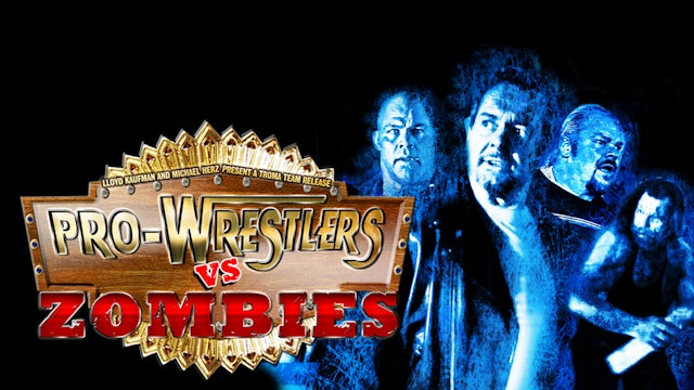 Pro-Wrestlers VS Zombies