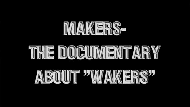 MAKERS: A Documentary About WAKERS 