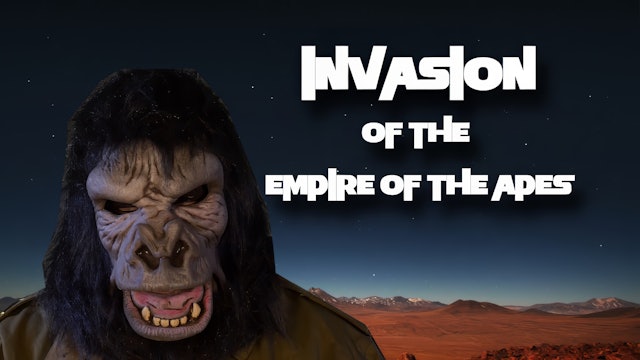 Invasion of the Empire of the Apes