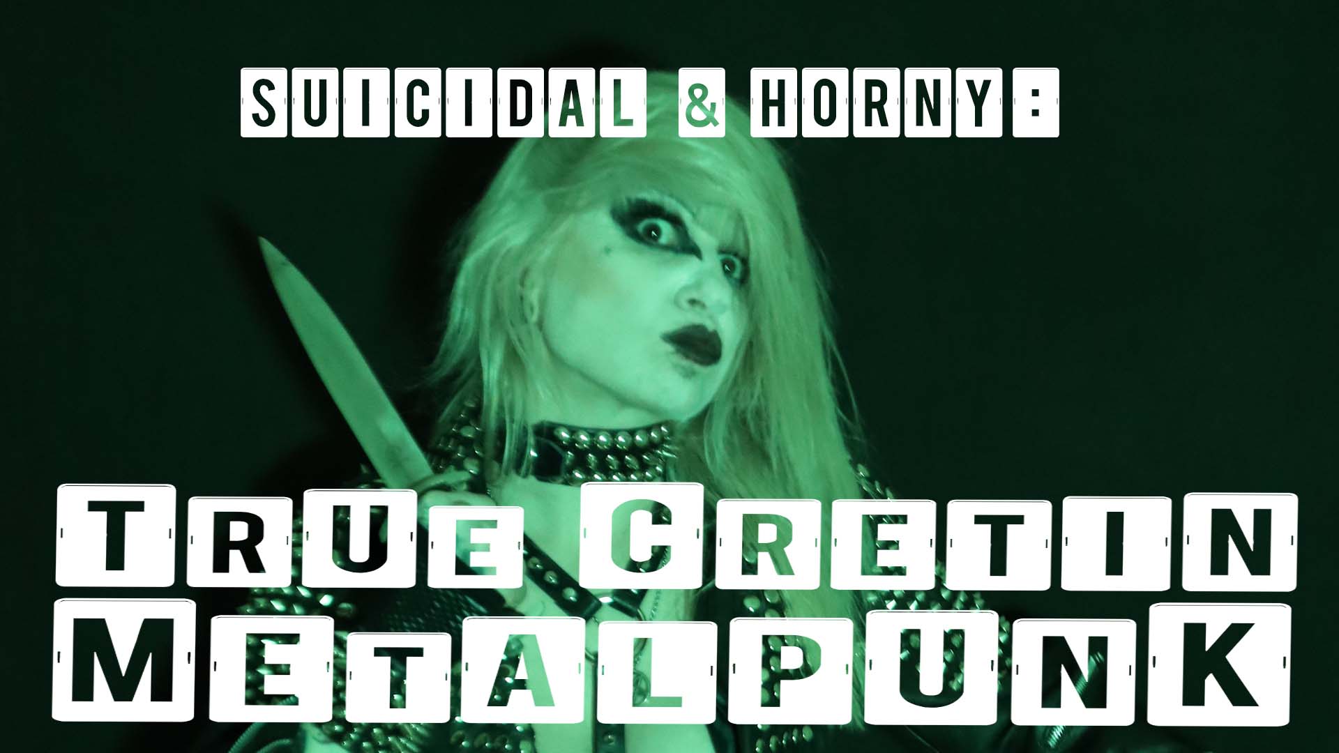 Suicidal & Horny: True Cretin Metalpunk!