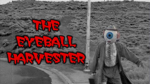 The Eyeball Harvester