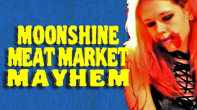 Moonshine Meat Market Mayhem