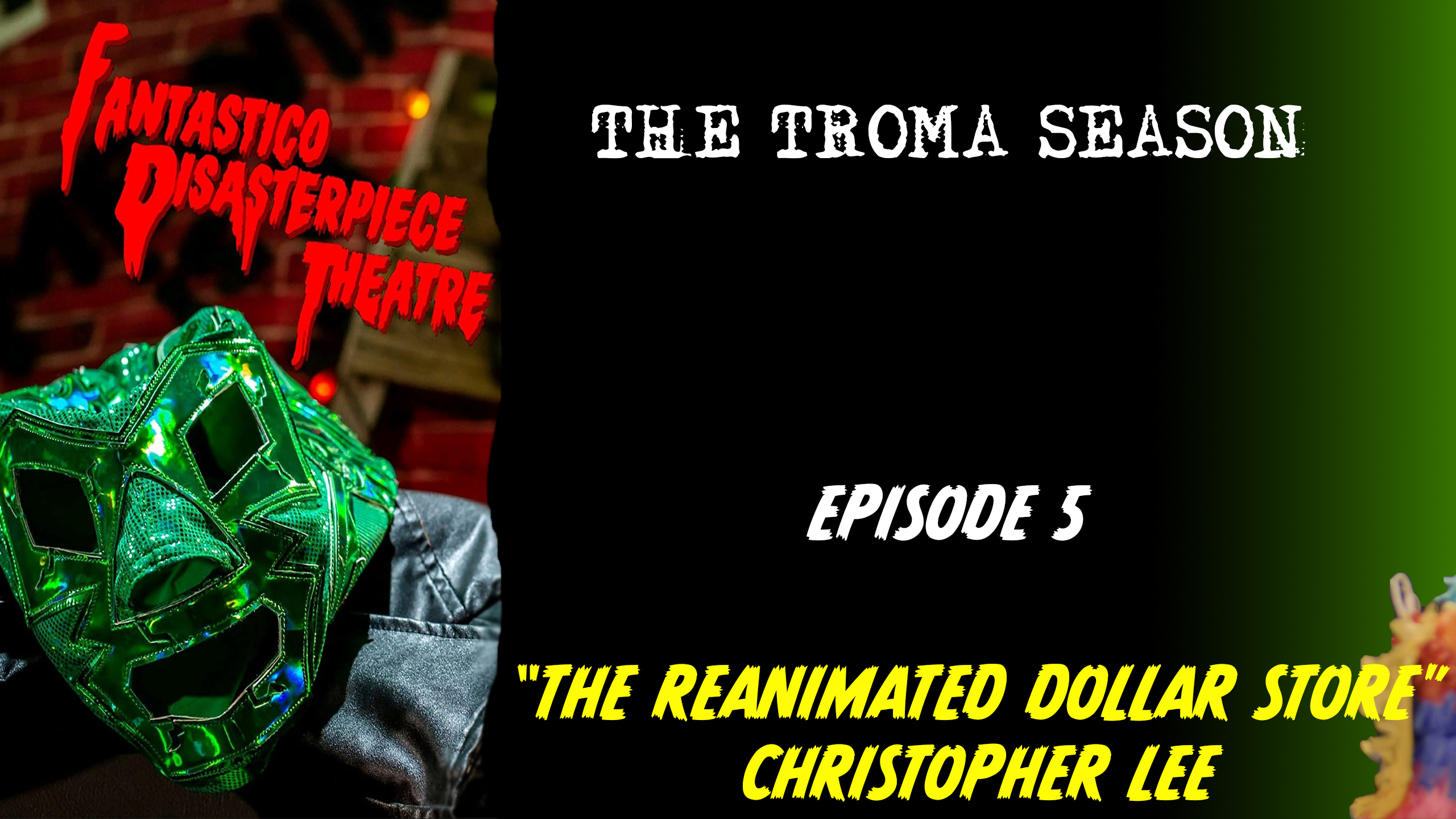Fantastico Disasterpiece Theatre Episode 5: The Dollar Store Christopher Lee