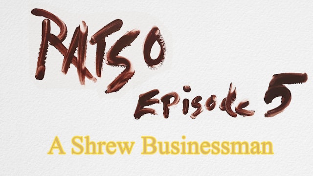 RATSO Episode 5: A Shrew Businessman