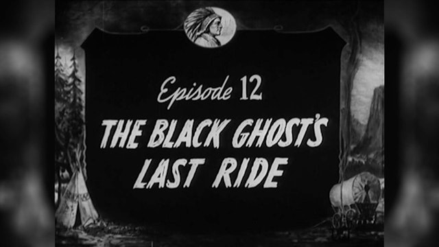 Episode 12: The Black Ghost's Final Ride!