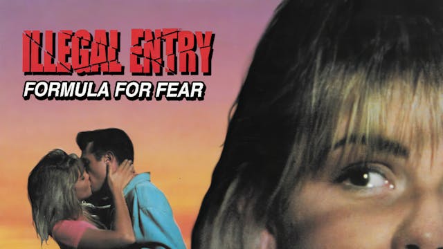 Illegal Entry: Formula for Fear