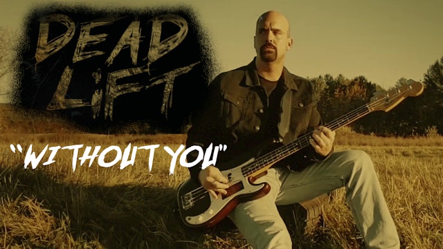 Dead-Lift - "Without You" Music Video
