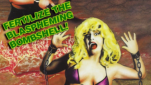 Fertilize The Blaspheming Bombshell!