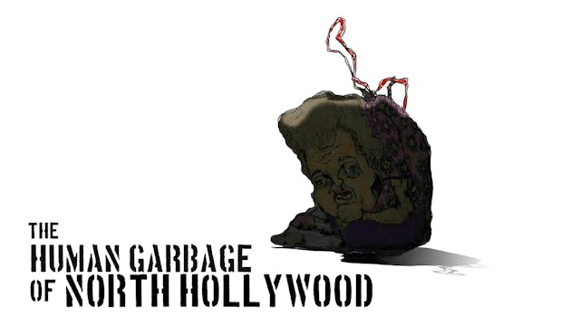 The Human Garbage of North Hollywood