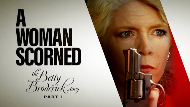 A Woman Scorned: The Betty Broderick ...