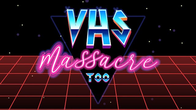 VHS MASSACRE TOO