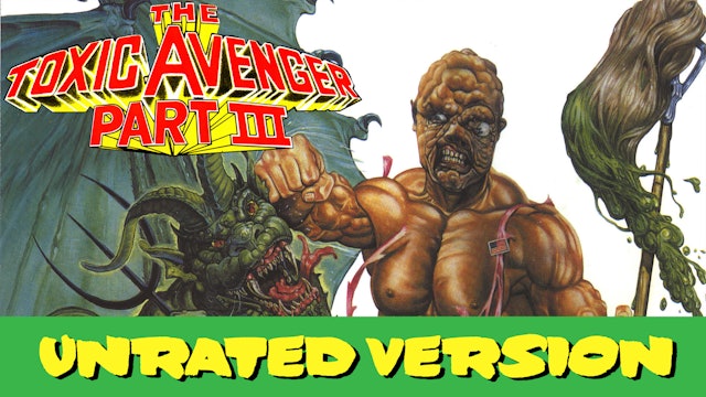 The Toxic Avenger Part III: The Last Temptation of Toxie (Un-Rated Version)