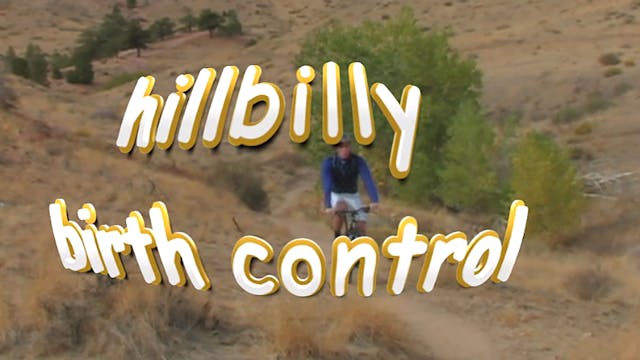 HILLBILLY BIRTH CONTROL
