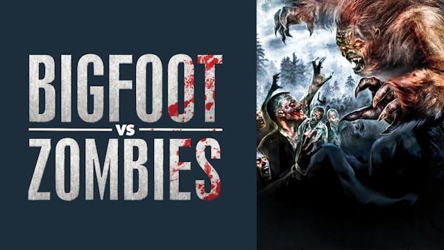 Bigfoot Vs. Zombies