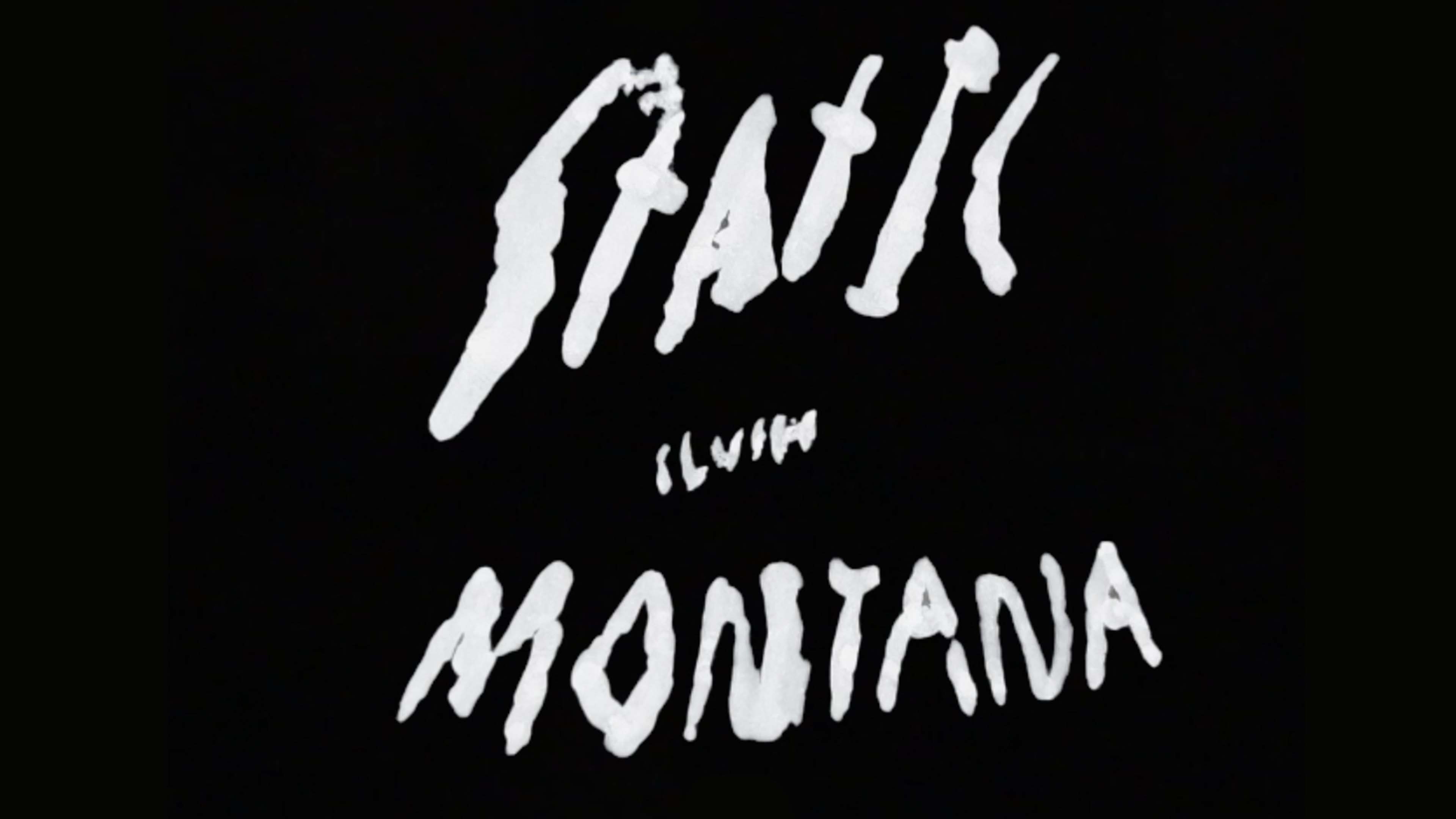 Static Slush Montana