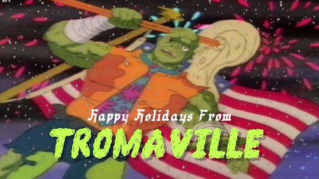 Happy Holidays From TROMAVILLE!