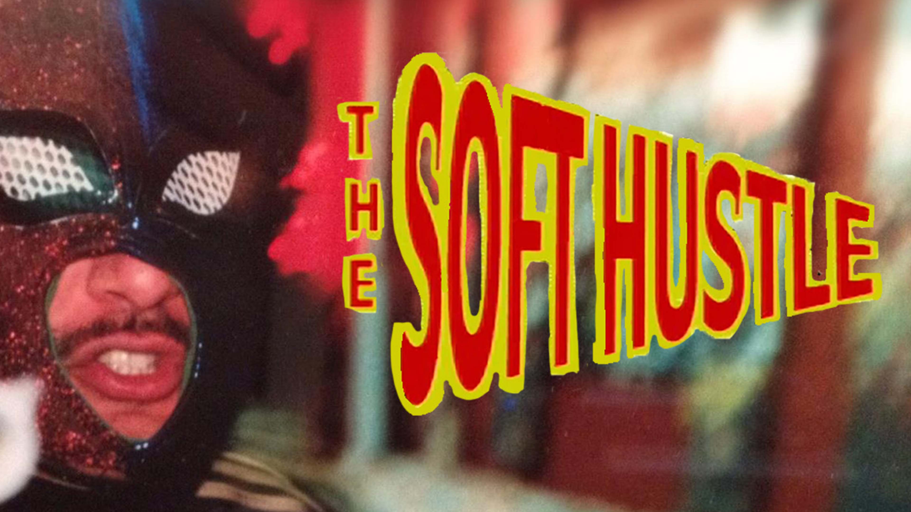 The Soft Hustle