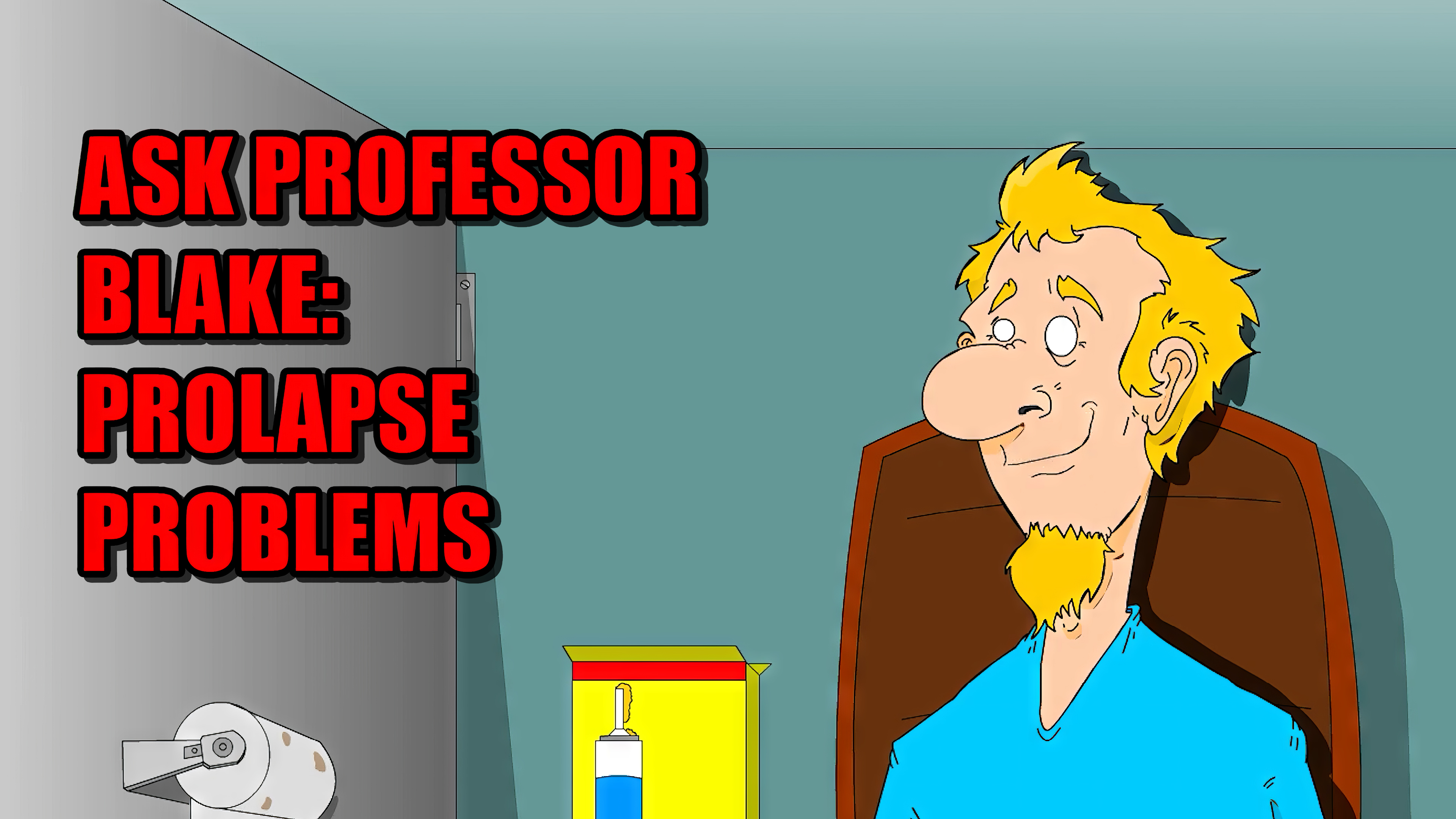 Ask Professor Blake: Prolapse Problems