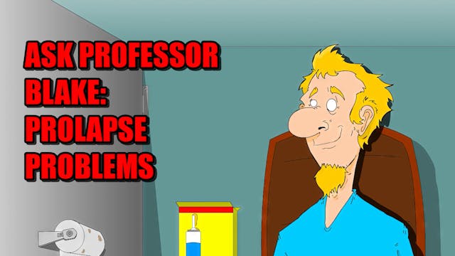 Ask Professor Blake: Prolapse Problems