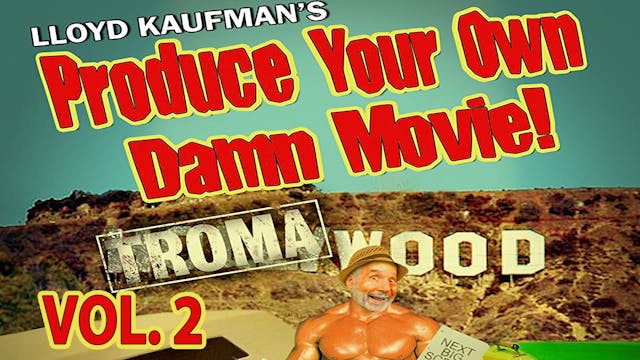 Produce Your Own Damn Movie Volume 2