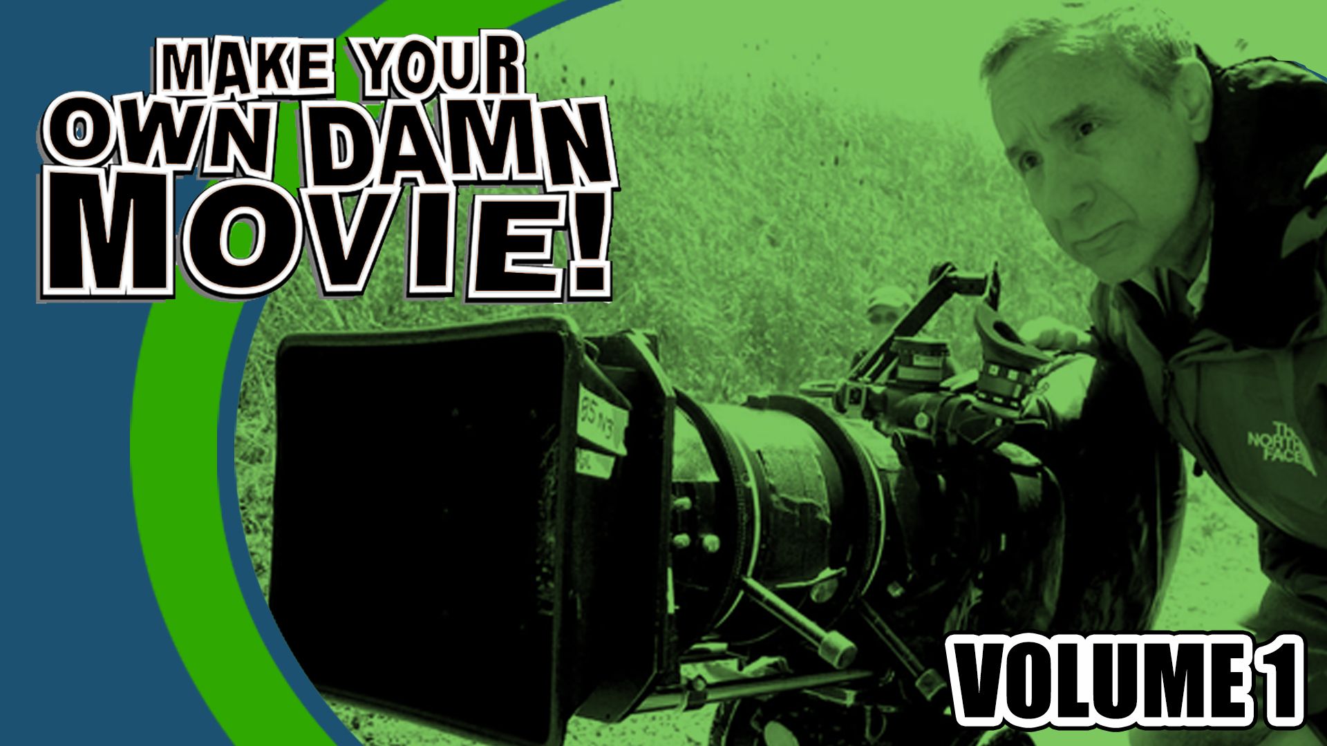 Make Your Own Damn Movie! Volumes 1 - 6