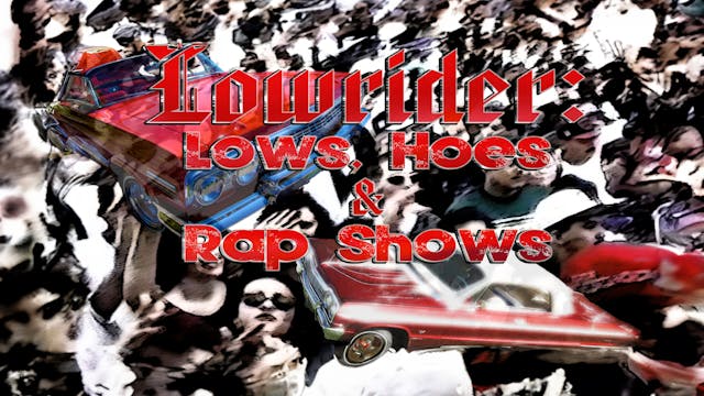 Lowrider: Lows, Hoes & Rap Shows