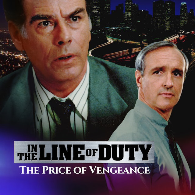 In the Line of Duty: The Price of Vengeance