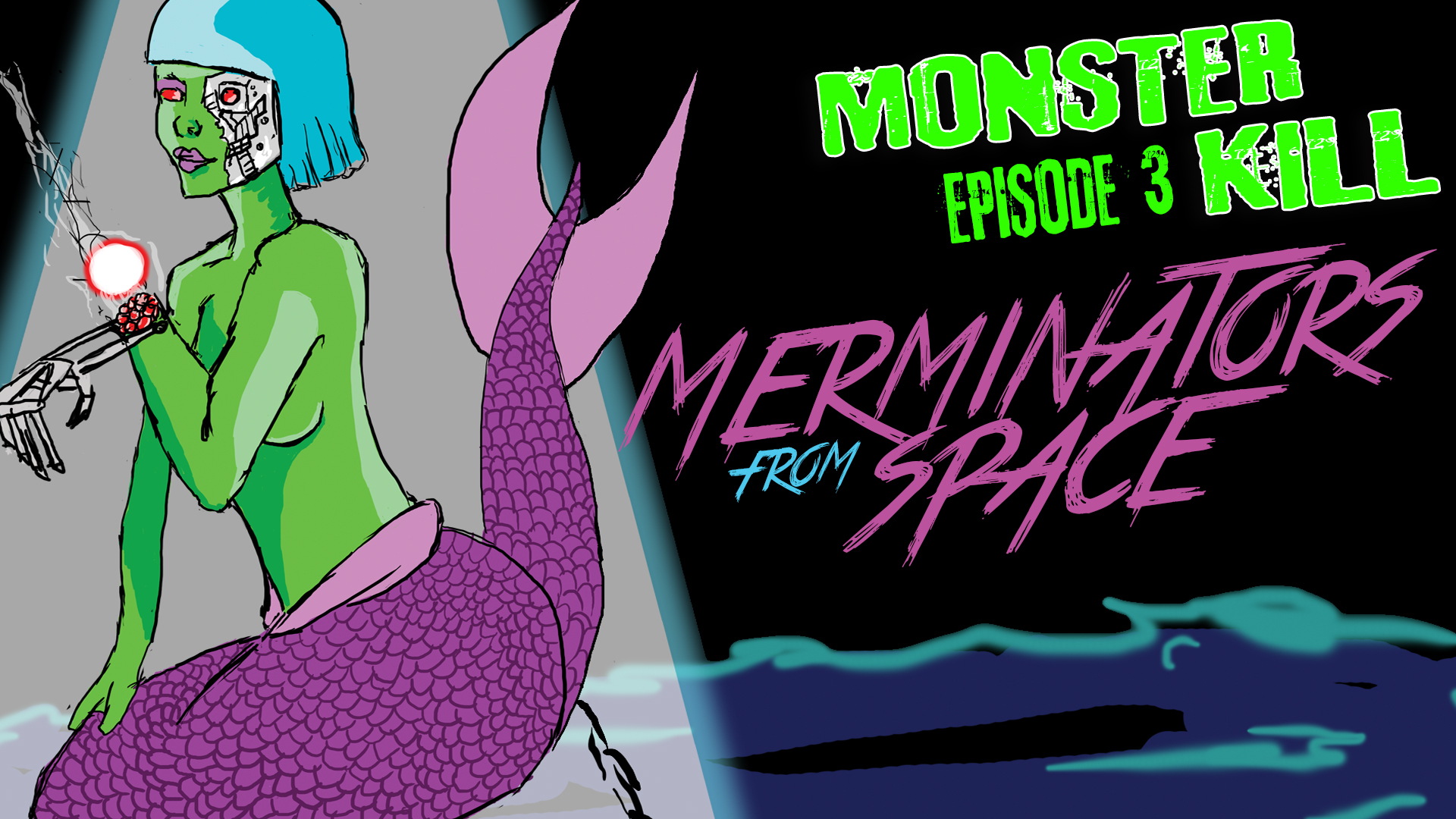 Episode 3: Merminators From Space