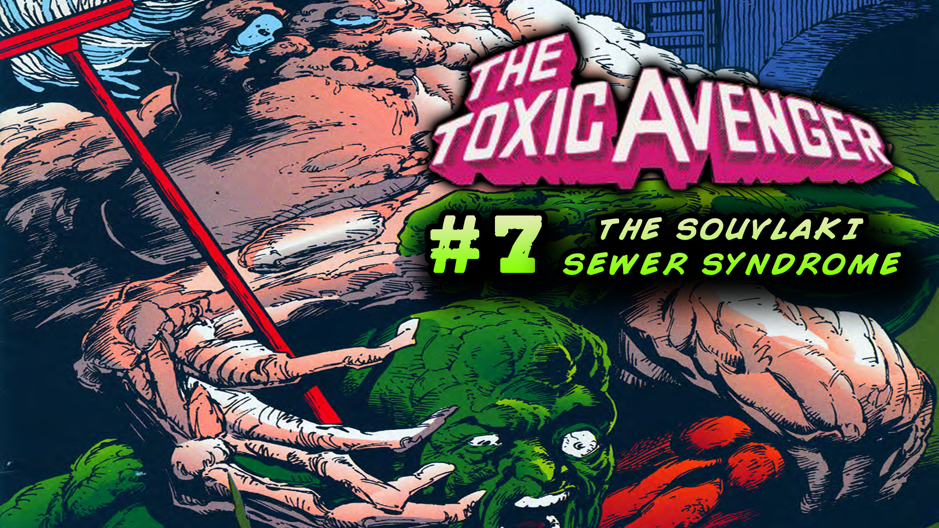 THE TOXIC AVENGER ISSUE #7