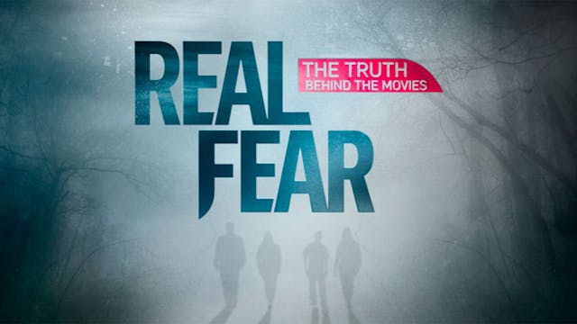 Real Fear: The Truth Behind the Movies