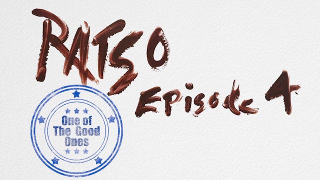 RATSO Episode 4: One of the Good Ones