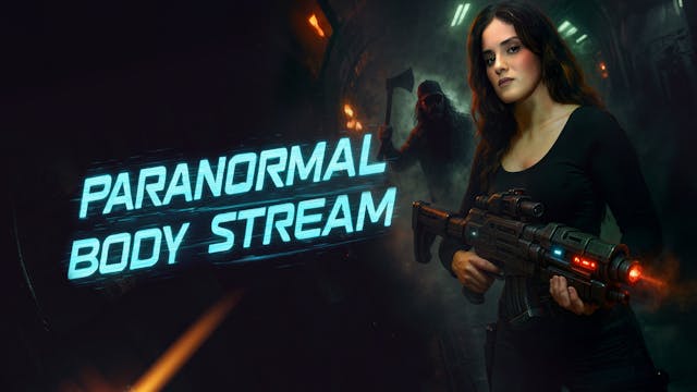 Paranormal Body Stream