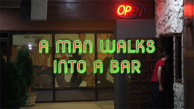 A Man Walks Into a Bar