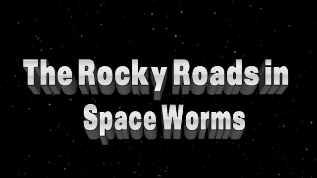 The Rocky Roads Episode 3: Space Worms!