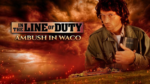 In the Line of Duty: Ambush in Waco