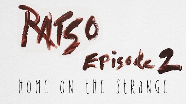 RATSO Episode 2: Home on the Strange
