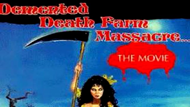 Demented Death Farm Massacre