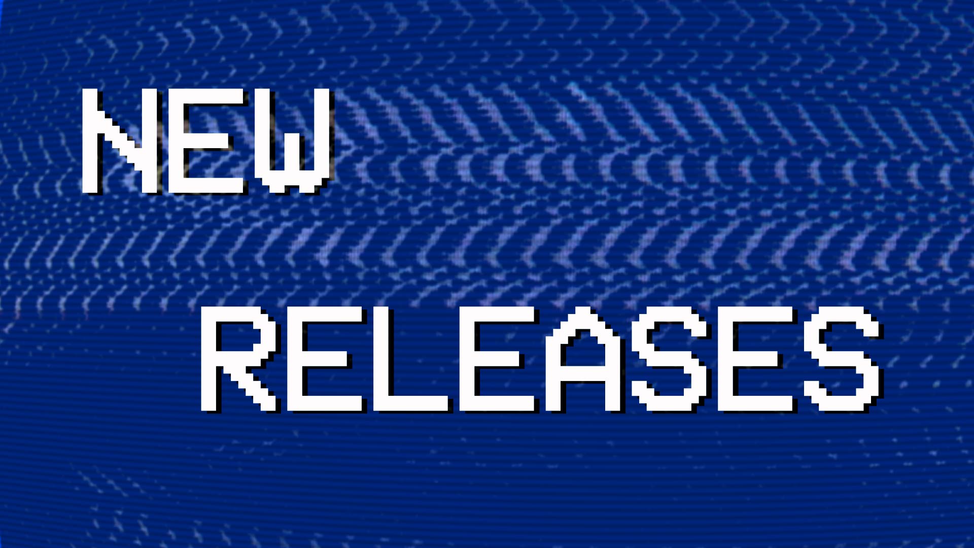 NEW RELEASES