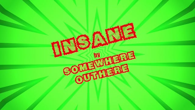 SomeWhere OutHere - "INSANE" Music Video