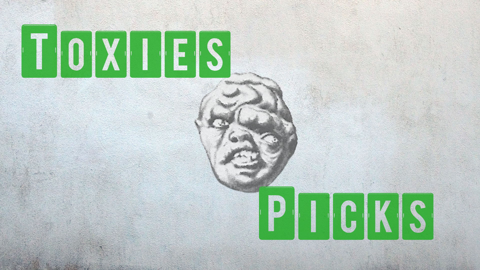 TOXIE'S PICKS!