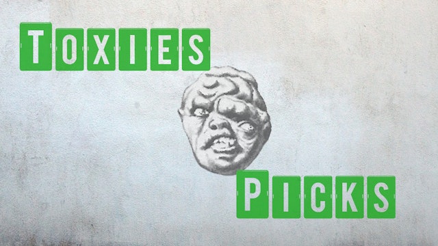TOXIE'S PICKS!