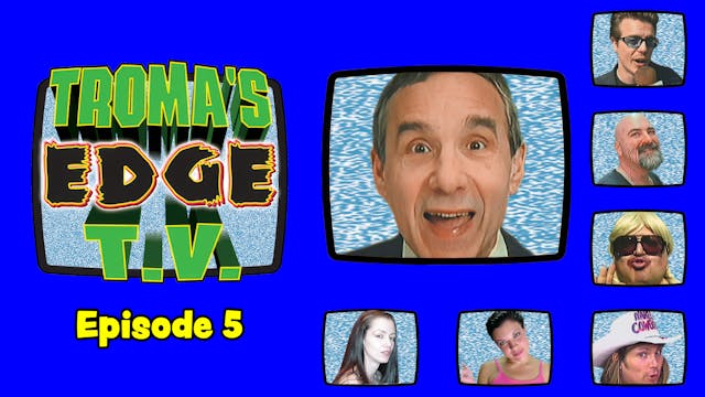 Troma's Edge TV  Episode 5