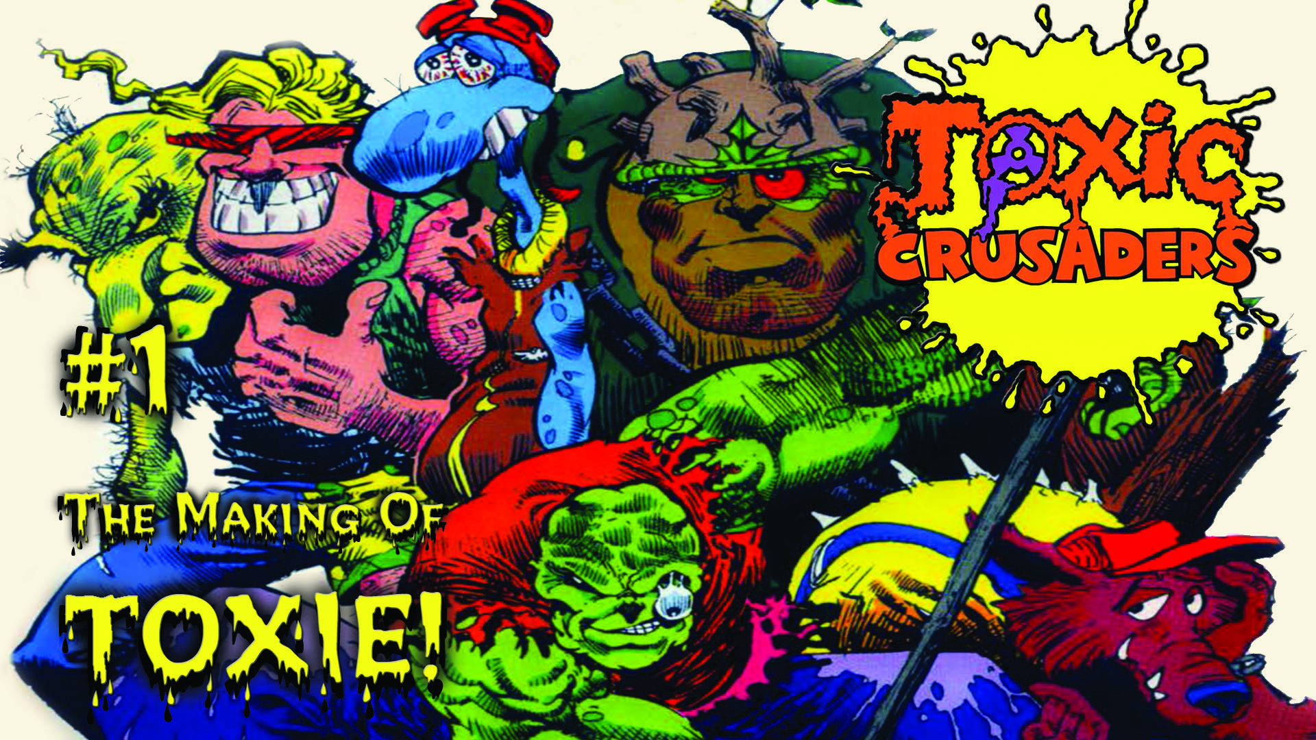 TOXIC CRUSADERS ISSUE #1