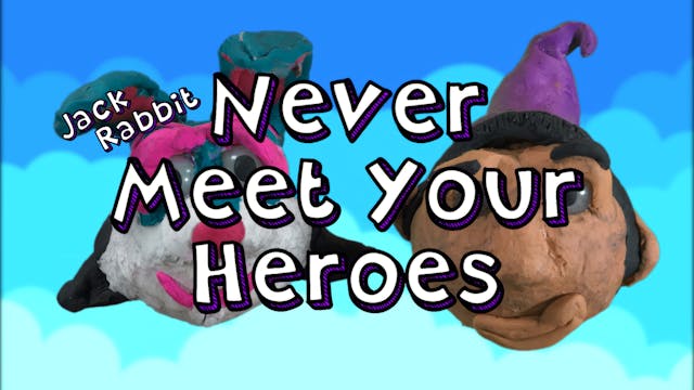 Jack Rabbit: Never Meet Your Heroes