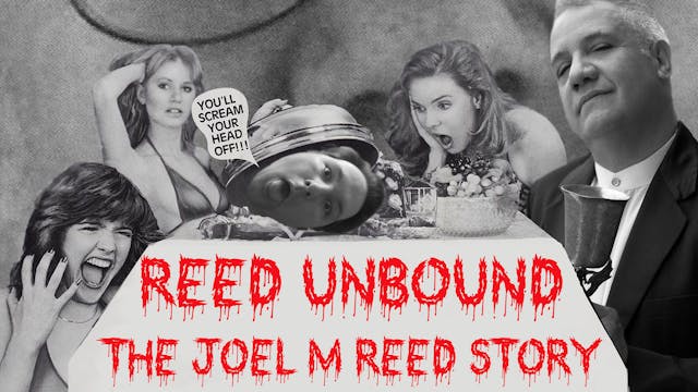 Reed Unbound: The Joel M Reed Story