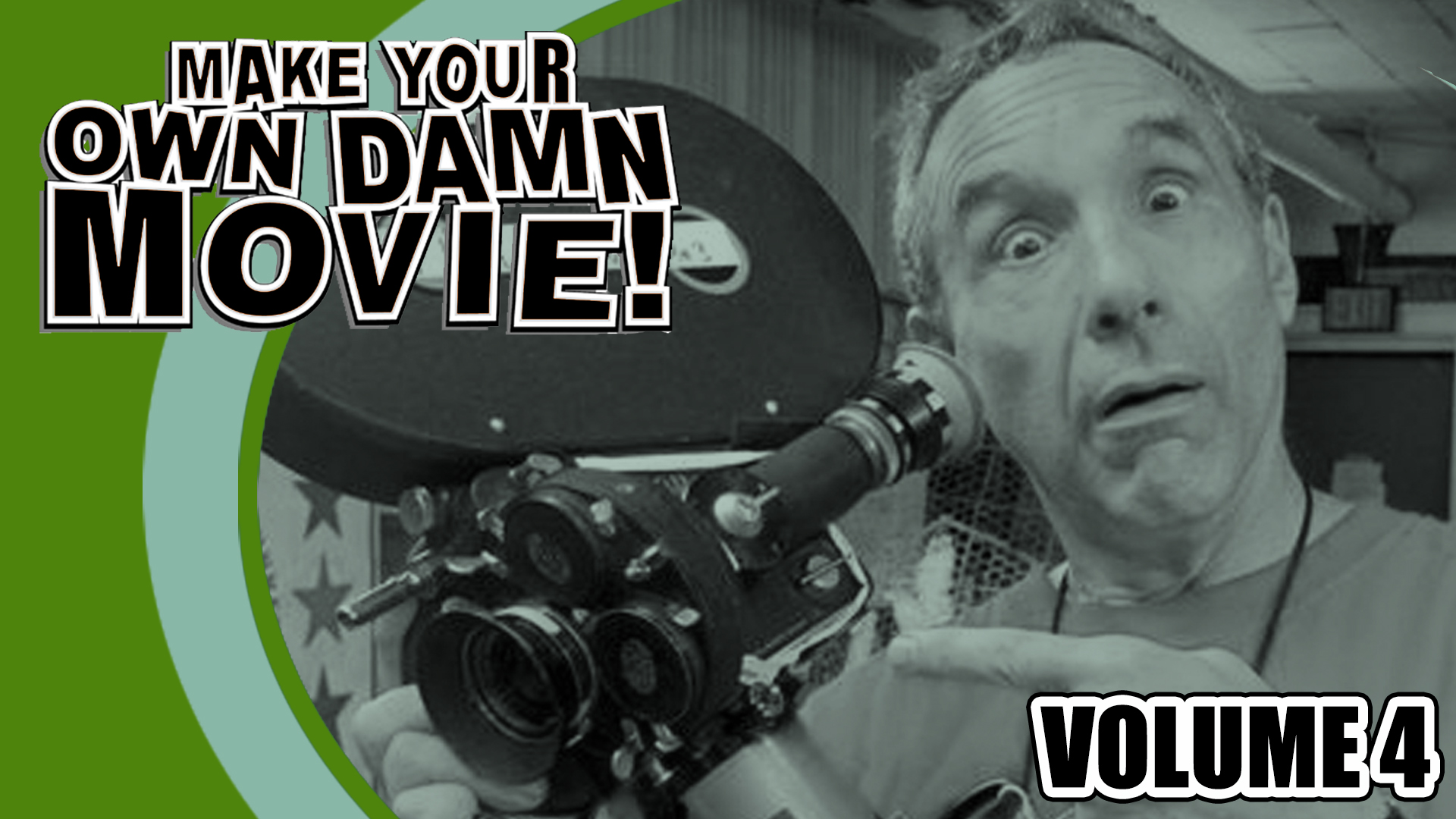 Make Your Own Damn Movie! Volume 4