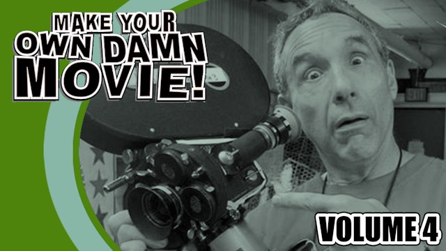Make Your Own Damn Movie! Volume 4